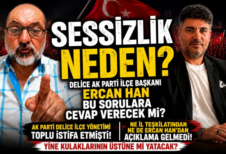 Sessizlik Neden? Delice Ak Parti İlçe Başkanı Ercan Han Bu Sorulara Cevap Verecek mi? - Kırıkkale Haber, Son Dakika Kırıkkale Haberleri Sessizlik Neden? Delice Ak Parti İlçe Başkanı Ercan Han Bu Sorulara Cevap Verecek mi? - Kırıkkale Haber, Son Dakika Kırıkkale Haberleri