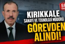 Sanayi ve Teknoloji Müdürü Görevden Alındı - Kırıkkale Haber, Son Dakika Kırıkkale Haberleri