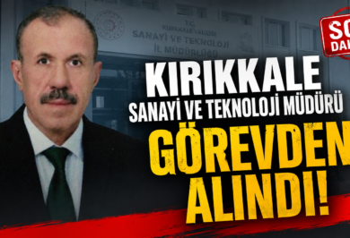 Sanayi ve Teknoloji Müdürü Görevden Alındı - Kırıkkale Haber, Son Dakika Kırıkkale Haberleri