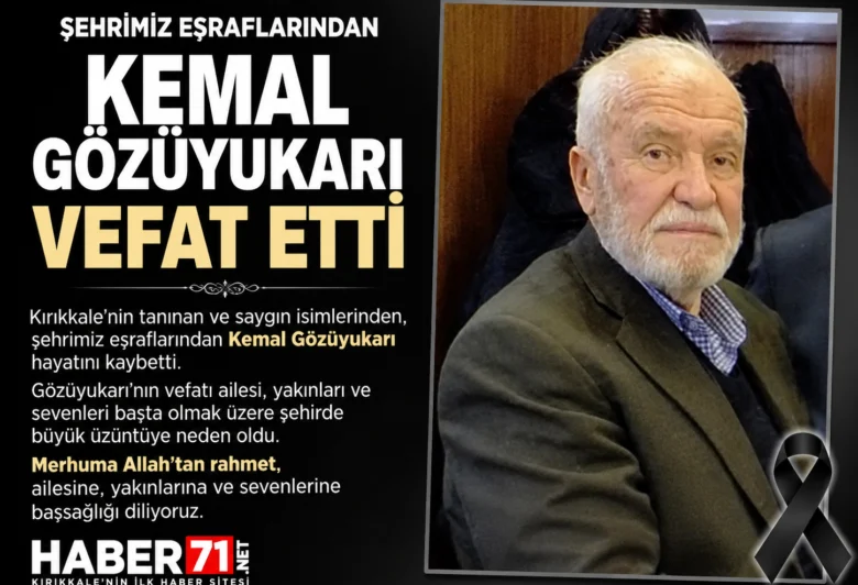 Kırıkkale Eşraflarından Kemal Gözüyukarı Vefat Etti - Kırıkkale Haber, Son Dakika Kırıkkale Haberleri Kırıkkale Eşraflarından Kemal Gözüyukarı Vefat Etti - Kırıkkale Haber, Son Dakika Kırıkkale Haberleri