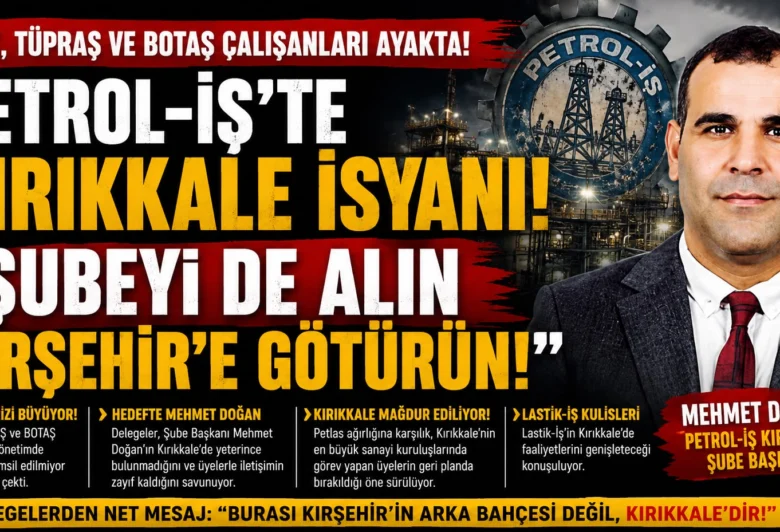 Petrol-İş’te Kırıkkale İsyanı! “Şubeyi de Alın Kırşehir’e Götürün!” - Kırıkkale Haber, Son Dakika Kırıkkale Haberleri Petrol-İş’te Kırıkkale İsyanı! “Şubeyi de Alın Kırşehir’e Götürün!” - Kırıkkale Haber, Son Dakika Kırıkkale Haberleri