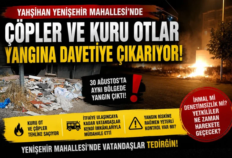 Yahşihan Yenişehir Mahallesinde Çöpler Ve Kurumuş Otlar Tehlike Saçıyor - Kırıkkale Haber, Son Dakika Kırıkkale Haberleri Yahşihan Yenişehir Mahallesinde Çöpler Ve Kurumuş Otlar Tehlike Saçıyor - Kırıkkale Haber, Son Dakika Kırıkkale Haberleri