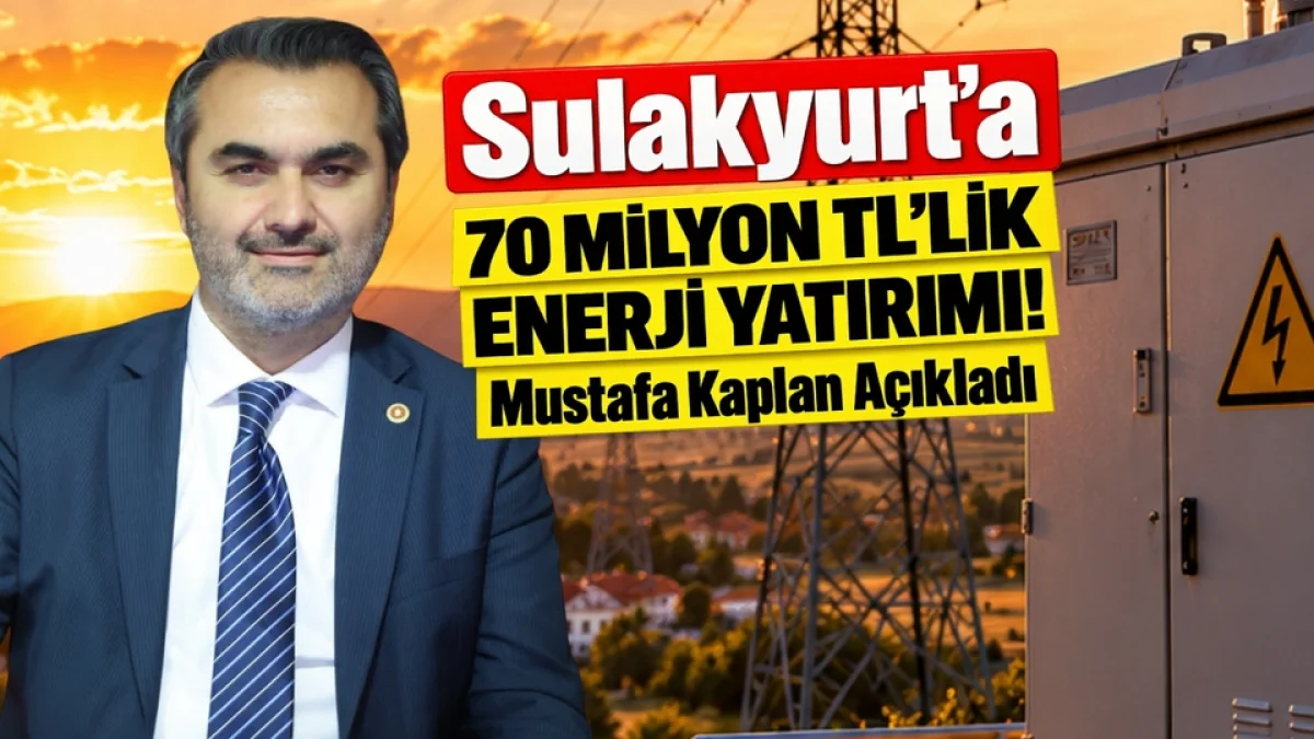 Sulakyurt’a 70 Milyon TL’lik Enerji Yatırımı!