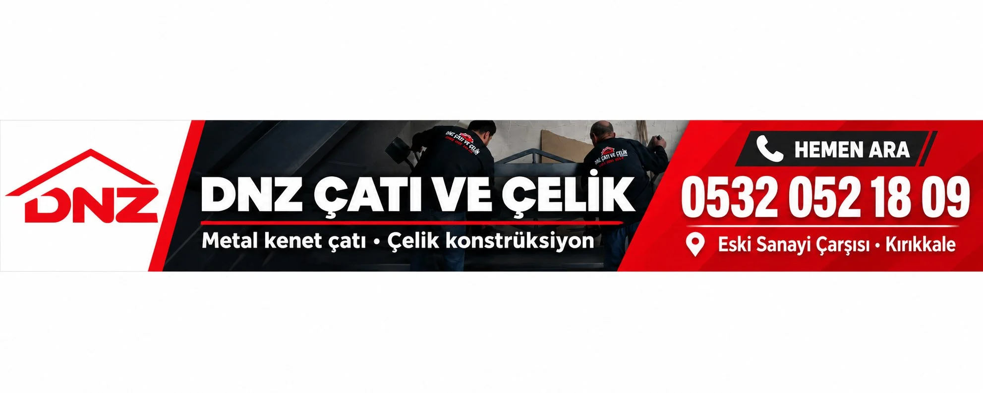 DNZ Çatı ve Çelik. Metal kenet çatı ve çelik konstrüksiyon. 0532 052 18 09. Eski Sanayi Çarşısı, Kırıkkale.