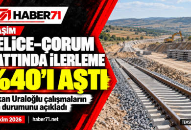 Delice–Çorum hızlı tren hattında ilerleme yüzde 40’ı aştı — Haber71 haber kapağı.