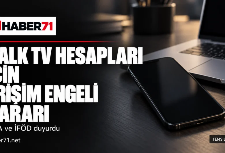 Halk TV’nin altı platformdaki hesapları için erişim engeli kararı Halk TV’nin altı platformdaki hesapları için erişim engeli kararı — Haber71 haber kapağı.