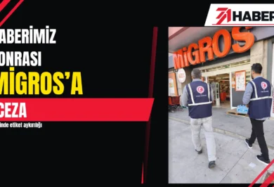 Haber71’in haberi sonrası Migros’a ceza: 6 üründe aykırılık | Haber71 kapak Haber71’in haberi sonrası Migros’a ceza: 6 üründe aykırılık – Haber71 haber kapağı