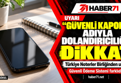 Noterler Birliğinden uyarı: “Güvenli Kapora” adıyla para isteyenlere dikkat Noterler Birliğinden uyarı: “Güvenli Kapora” adıyla para isteyenlere dikkat — Haber71 haber kapağı.