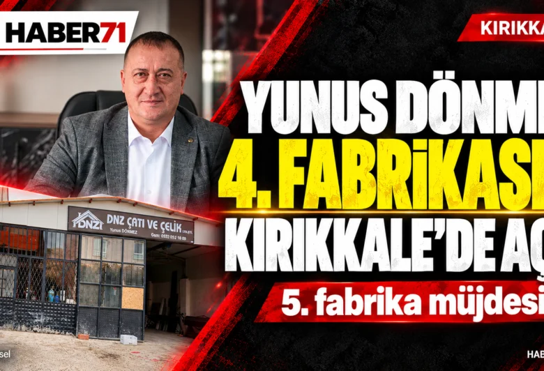 Yunus Dönmez dördüncü fabrikasını Kırıkkale’de açtı | Haber71 kapak Yunus Dönmez’in dördüncü fabrikasını Kırıkkale’de açmasını ve beşinci fabrika planını anlatan temsili haber kapağı