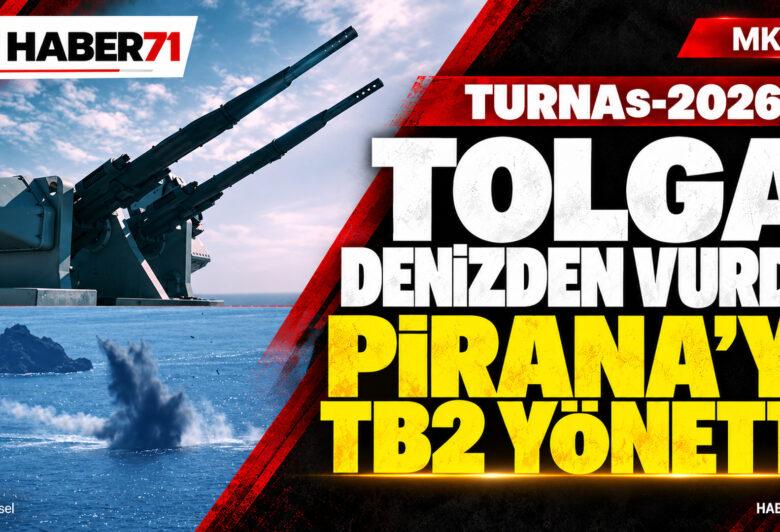 TOLGA ve PİRANA’nın TURNAs-2026 faaliyetlerini anlatan Haber71 haber kapağı; temsili tasarım