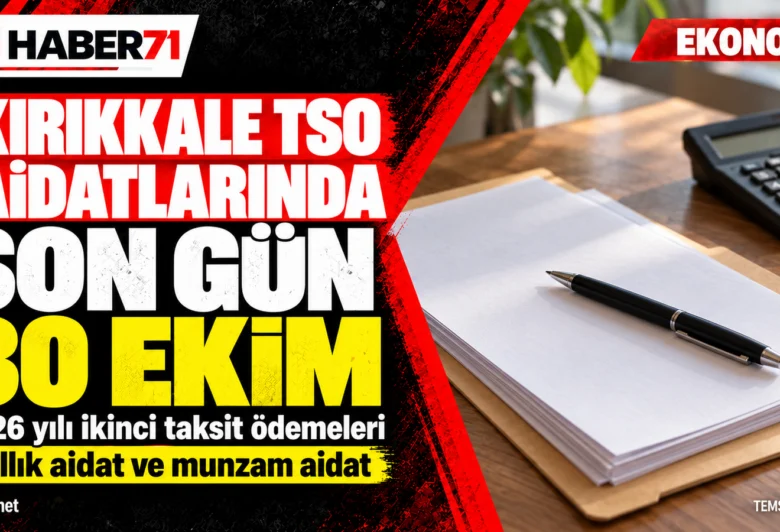 Kırıkkale TSO aidatlarında ikinci taksit için son gün 30 Ekim — Haber71 kapağı Kırıkkale TSO yıllık ve munzam aidatlarında 2026 yılı ikinci taksit için son günün 30 Ekim olduğunu gösteren Haber71 kapağı