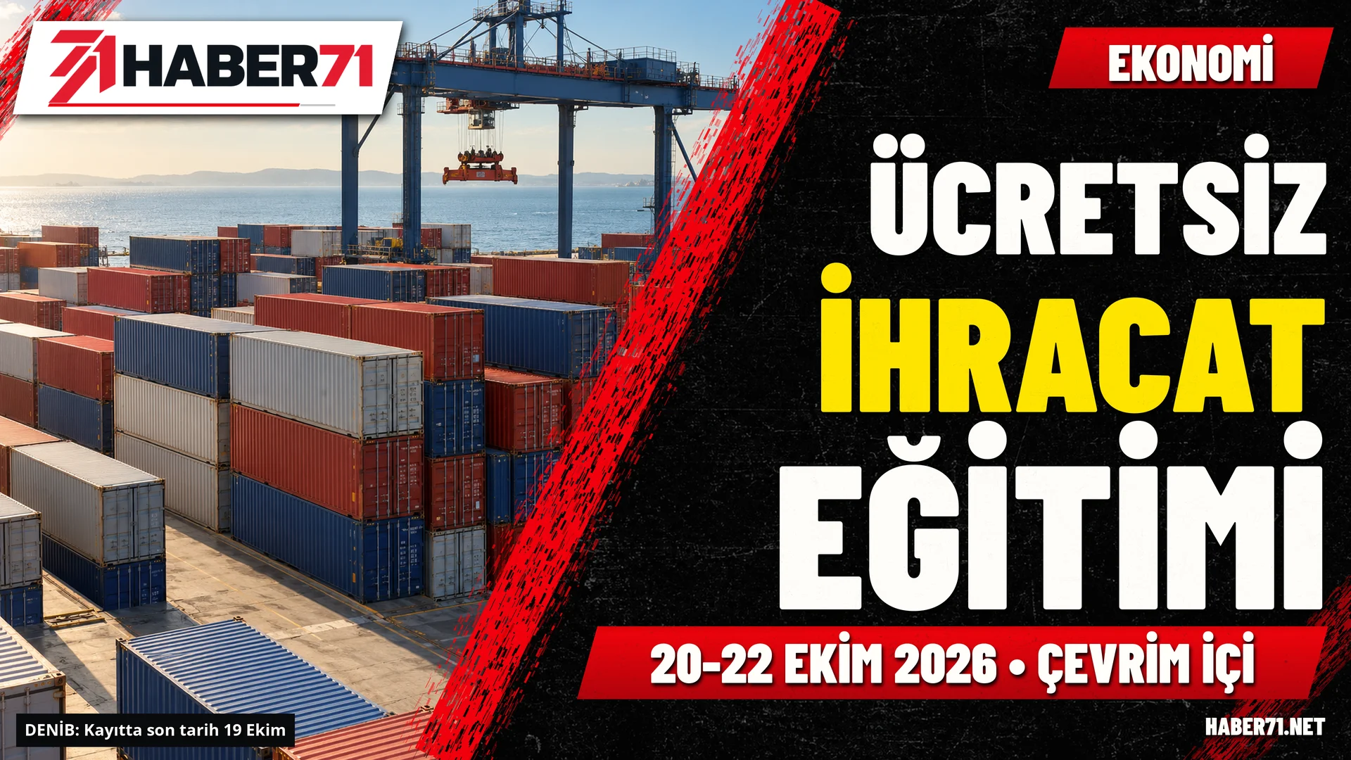 Ücretsiz ihracat eğitimi 20–22 Ekim’de: İlan edilen kayıt tarihi geçti Haber71 haber kapağı: Ücretsiz ihracat eğitimi 20–22 Ekim’de: İlan edilen kayıt tarihi geçti