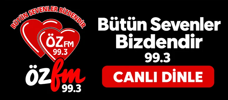 ÖZ FM 99.3 — Bütün Sevenler Bizdendir