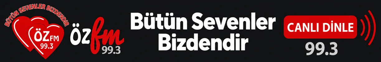 ÖZ FM 99.3 — Bütün Sevenler Bizdendir